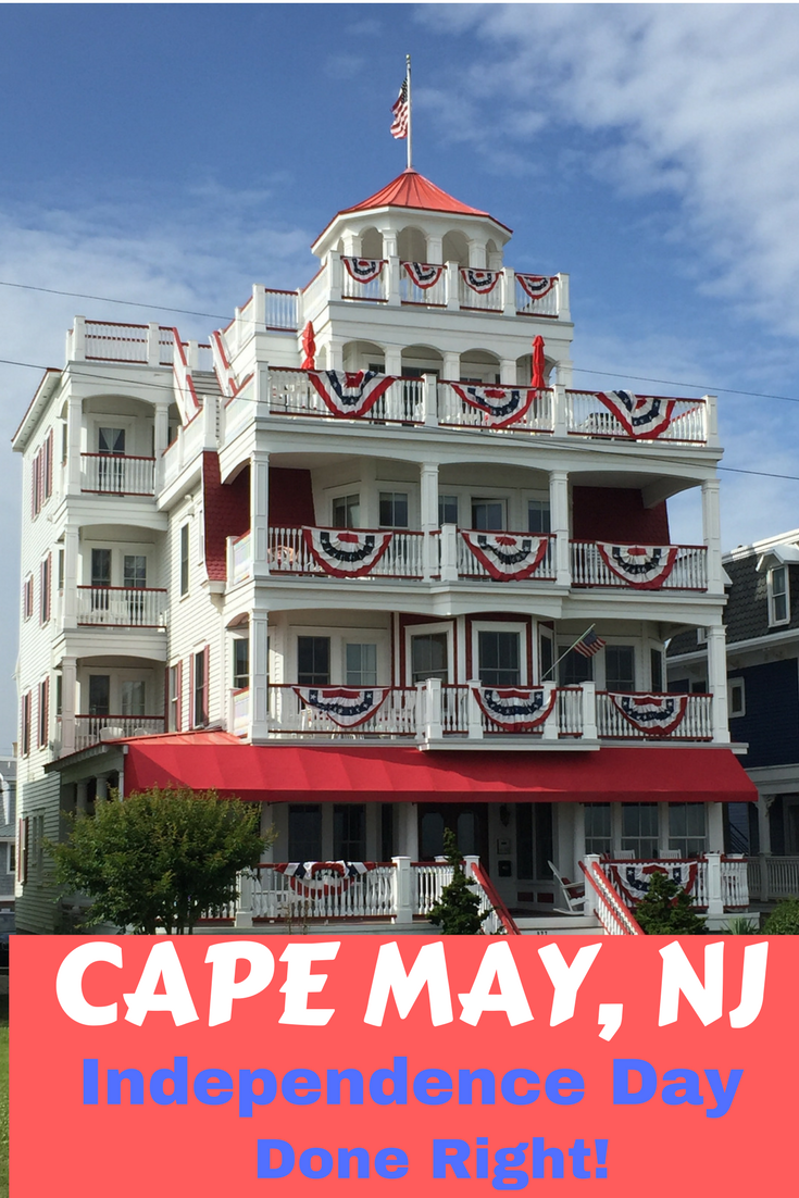 Photos of Independence Day done right in Cape May, New Jersey.
