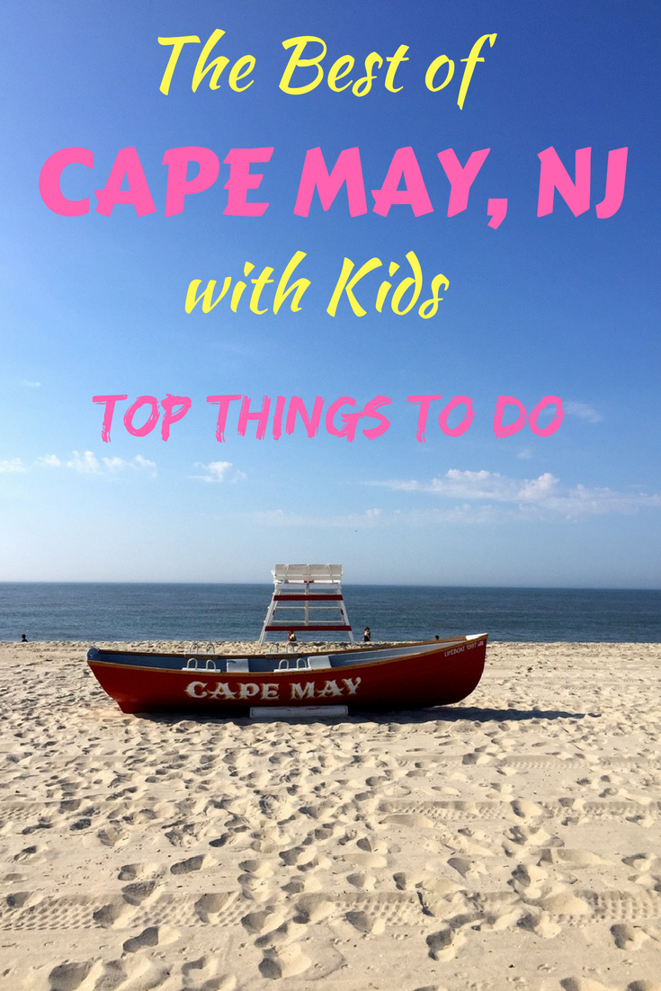 Best things to do with kids on a family vacation to Cape May, New Jersey.