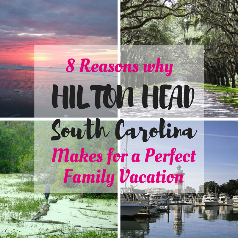 8 Reasons Why Hilton Head, SC Makes for a Perfect Family Vacation
