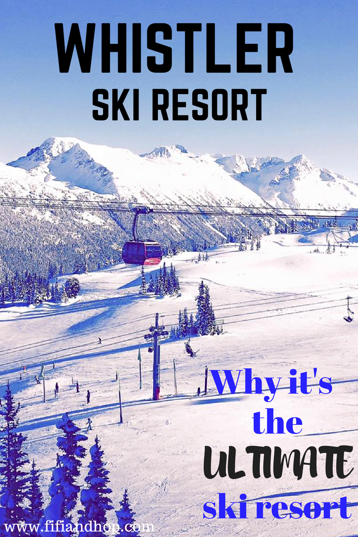 Why Whistler Resort is the ultimate ski vacation.